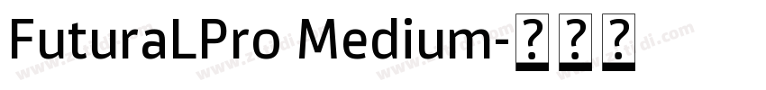 FuturaLPro Medium字体转换 FuturaLPro Medium字体转换